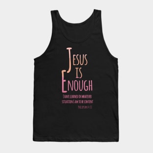 Jesus is Enough Philippians 4:11 Contentment in Christ Tank Top